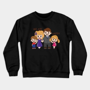 happy family Crewneck Sweatshirt